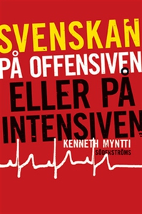 Svenskan på offensiven eller på intensiven (e-b