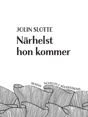 Närhelst hon kommer (e-bok) av Jolin Slotte