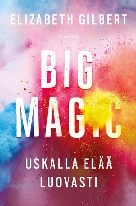 Big Magic (e-bok) av Elizabeth Gilbert