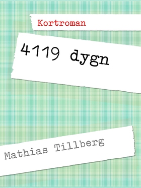 4119 dygn (e-bok) av Mathias Tillberg