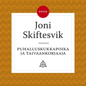 Puhalluskukkapoika ja taivaankorjaaja (ljudbok)