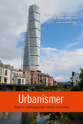 Urbanismer : dagens stadsbyggande i retorik och