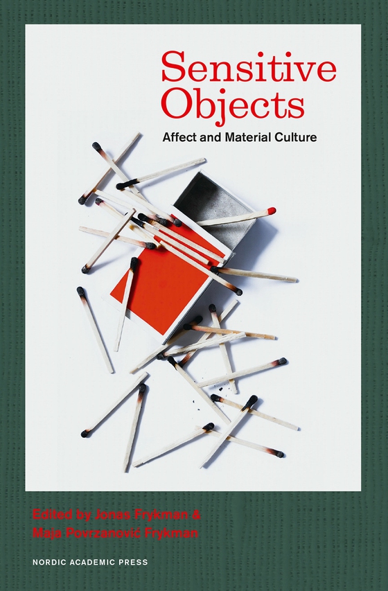 Sensitive objects : affect and material culture