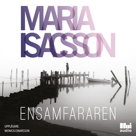 Ensamfararen (ljudbok) av Maria Isacsson