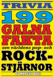Galna rockstjärnor – 199 otroliga fakta från po