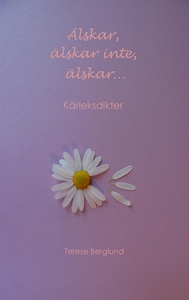 Älskar, älskar inte, älskar...: Kärleksdikter (