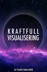 Kraftfull visualisering - Mental träning (ljudb