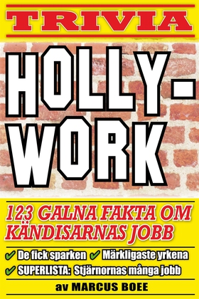 Hollywork – 123 galna fakta om film- och rockst