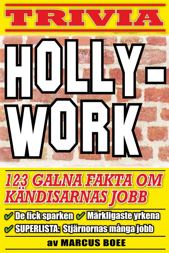 Hollywork – 123 galna fakta om film- och rockstjärnor och deras första yrken
