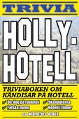 Hollyhotell – triviaboken om kändisar på hotell