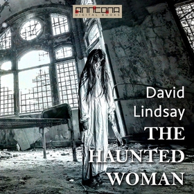 The Haunted Woman (ljudbok) av David Lindsay