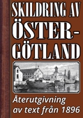 Skildring av Östergötland  – Återutgivning av historisk text