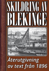 Skildring av Blekinge år 1896 – Återutgivning a