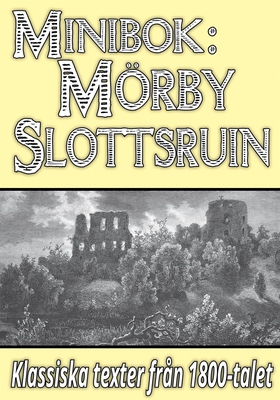 Minibok: Skildring av Mörby slottsruin år 1868 