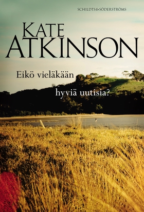 Eikö vieläkään hyviä uutisia? (e-bok) av Kate A