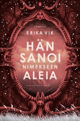 Hän sanoi nimekseen Aleia (e-bok) av Erika Vik