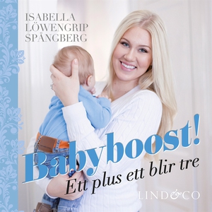 Babyboost! Ett plus ett blir tre (ljudbok) av I