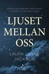 Ljuset mellan oss (e-bok) av Laura Lynne Jackso