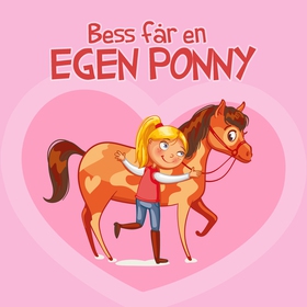 Bess får en egen ponny (ljudbok) av Maj Rehnbin