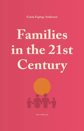 Families in the 21st Century (e-bok) av Gøsta E