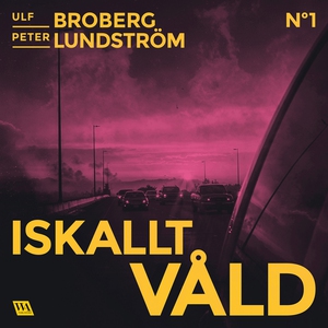 Iskallt våld (ljudbok) av Ulf Broberg, Peter Lu
