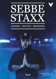 Sebbe Staxx - Musiken, brotten, beroendet (lätt