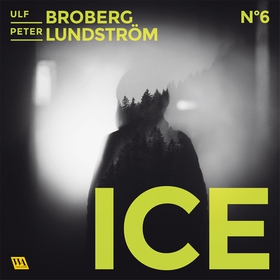 ICE (ljudbok) av Ulf Broberg, Peter Lundström