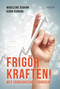 Frigör kraften! Med värdebaserat ledarskap (e-b