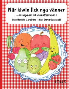 När kiwin fick nya vänner - en saga om att vara