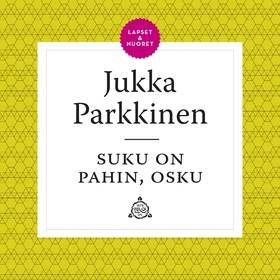 Suku on pahin, Osku! (ljudbok) av Jukka Parkkin