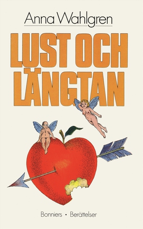 Lust och längtan : Berättelser (e-bok) av Anna 