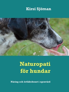 Naturopati för hundar: Näring och örtläkekonst