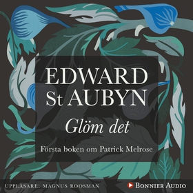 Glöm det (ljudbok) av Edward St Aubyn