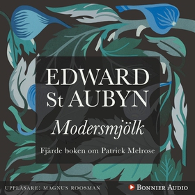 Modersmjölk (ljudbok) av Edward St Aubyn