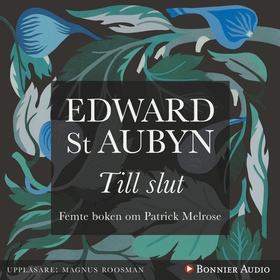 Till slut (ljudbok) av Edward St Aubyn