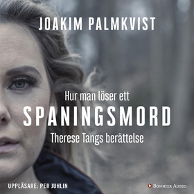 Hur man löser ett spaningsmord : Therese Tangs 