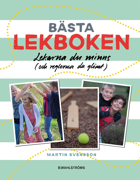 Bästa lekboken - Lekarna du minns (och reglerna du glömt)
