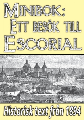 Minibok: Ett besök i klostret Escorial år 1893 