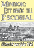 Minibok: Ett besök i klostret Escorial år 1893 – Återutgivning av text från 1894