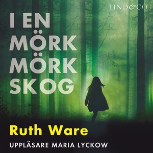 I en mörk mörk skog (ljudbok) av Ruth Ware