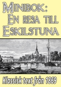 Minibok: Ett besök i Eskilstuna år 1869 – Återutgivning av historisk skildring