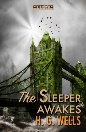 The Sleeper Awakes (e-bok) av H. G. Wells