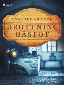 Drottning Gåsfot (e-bok) av Anatole France