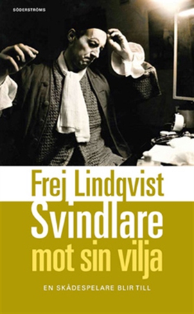 Svindlare mot sin vilja (e-bok) av Frej Lindqvi