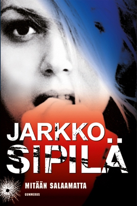 Mitään salaamatta (e-bok) av Jarkko Sipilä