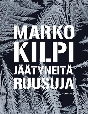 Jäätyneitä ruusuja (e-bok) av Marko Kilpi