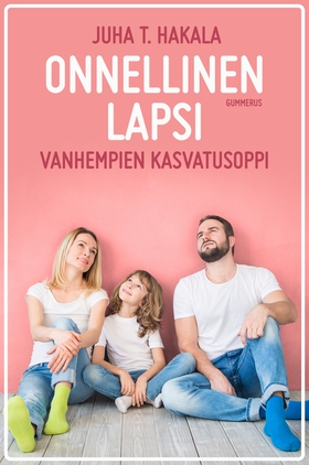 Onnellinen lapsi (e-bok) av Juha T. Hakala
