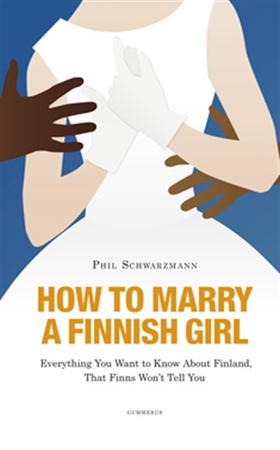 How to marry a Finnish Girl (e-bok) av Philip S