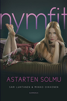 Nymfit - Astarten solmu (e-bok) av Sari Luhtane