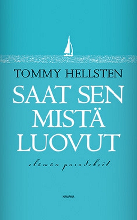 Saat sen mistä luovut (e-bok) av Tommy Hellsten